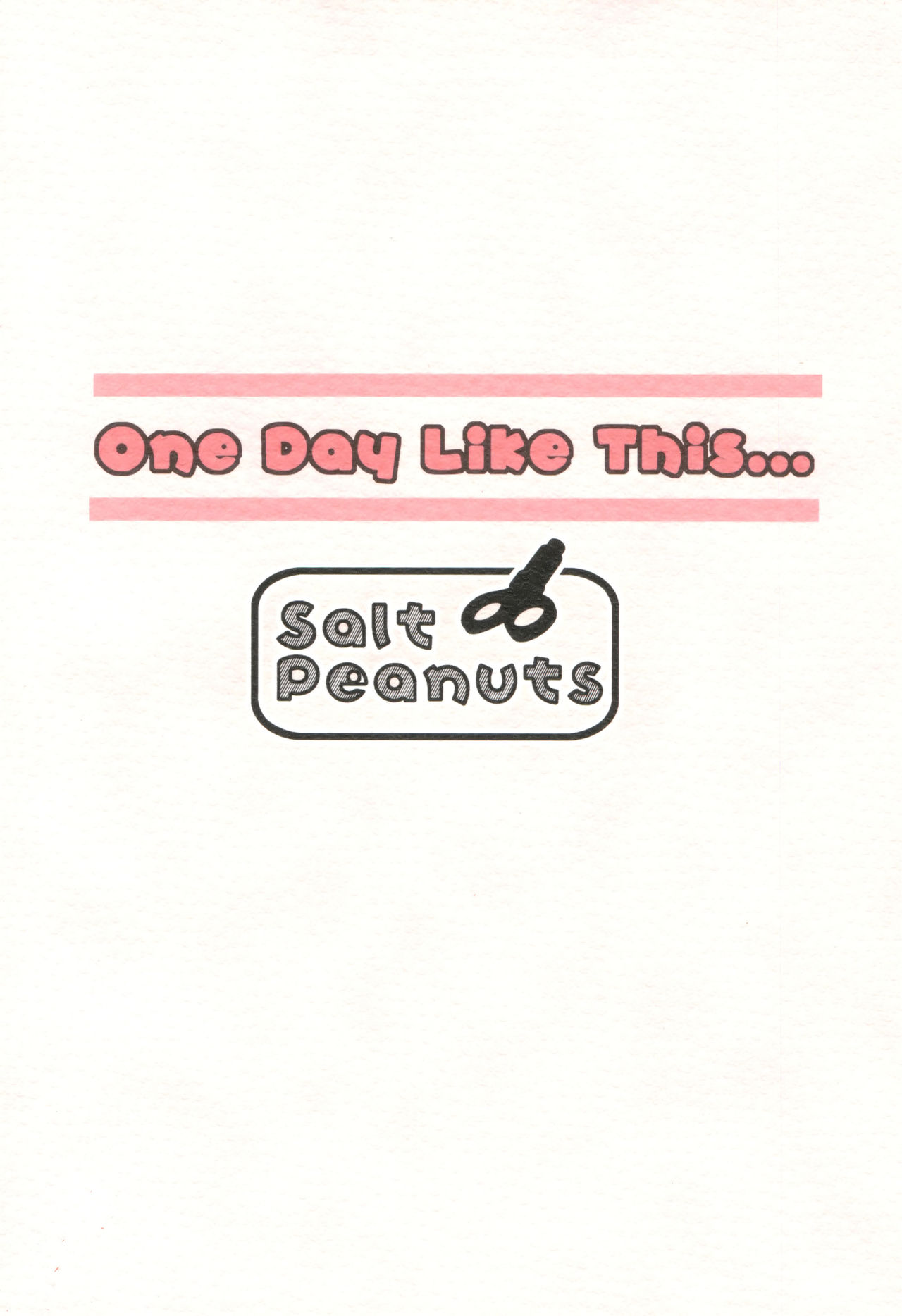 (C92) [Salt Peanuts (にえあ)] One Day Like This… (日常) [英訳]
